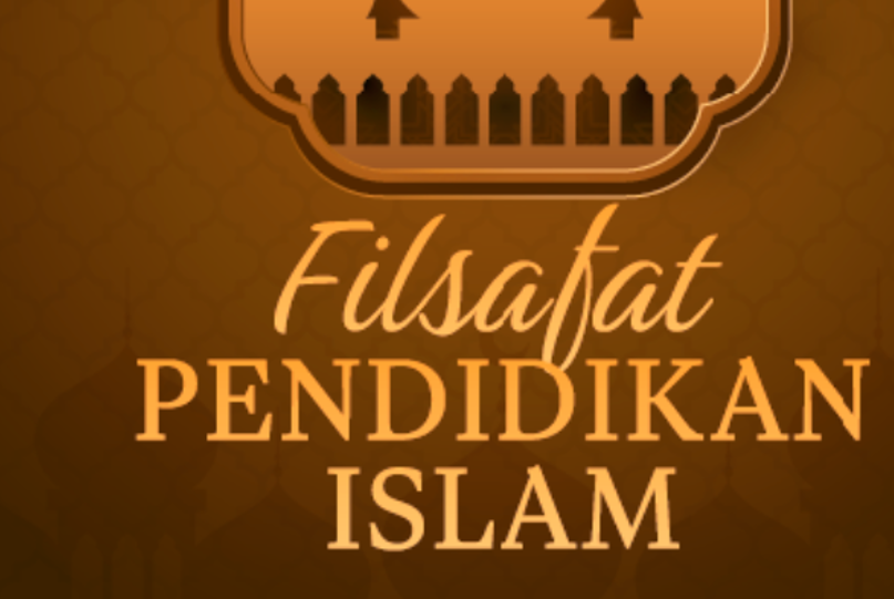 STUDI KRITIS TEORI DAN PRAKTIK KEILMUAN DALAM PENDIDIKAN: PERSPEKTIF FILSAFAT PENDIDIKAN ISLAM